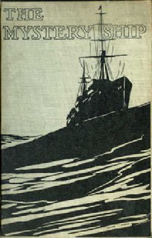 [Gutenberg 50781] • The Mystery Ship: A Story of the 'Q' Ships During the Great War